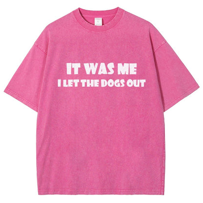 It Was Me I Let The Dogs Out Vintage Distressed T-shirt