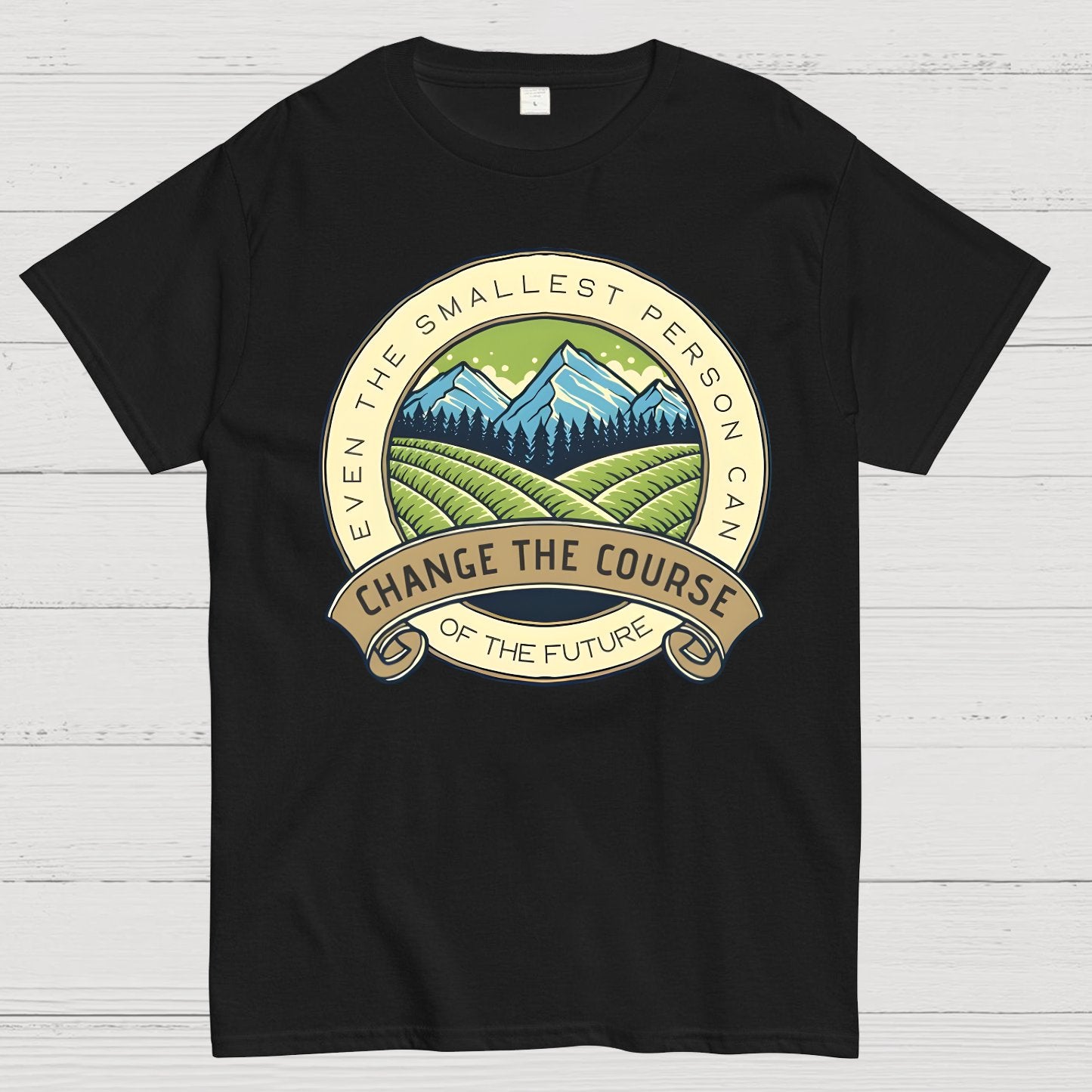 Even The Smallest Person Can Change The Course Of The Future Geek T-Shirt
