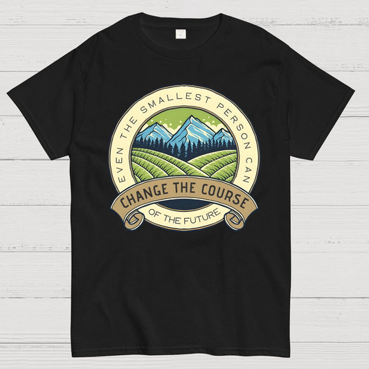 Even The Smallest Person Can Change The Course Of The Future Geek T-Shirt