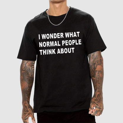 I Wonder What Normal People Think About Geek T-Shirt