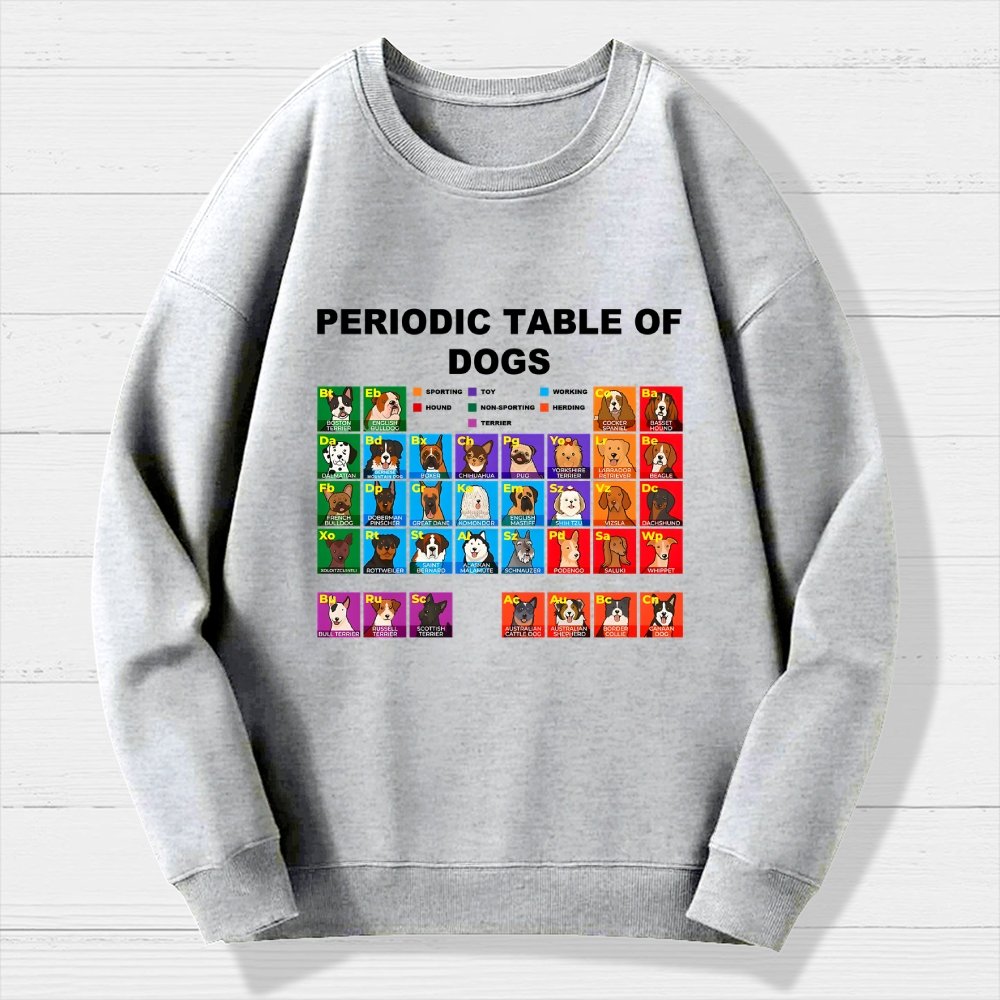 Periodic Table Of Dogs  Dog Lover  Funny Science Geek Cotton Sweatshirt