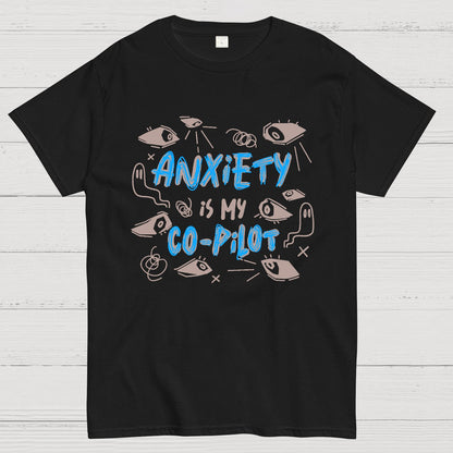 Anxiety Is My Co-Pilot Geek T-Shirt