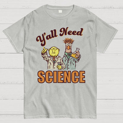Y'all Need Science Geek T-Shirt