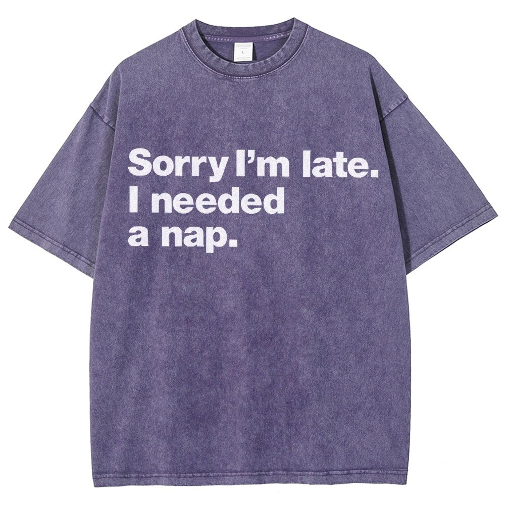 Sorry I'm Late I Needed A Nap Vintage Distressed T-shirt