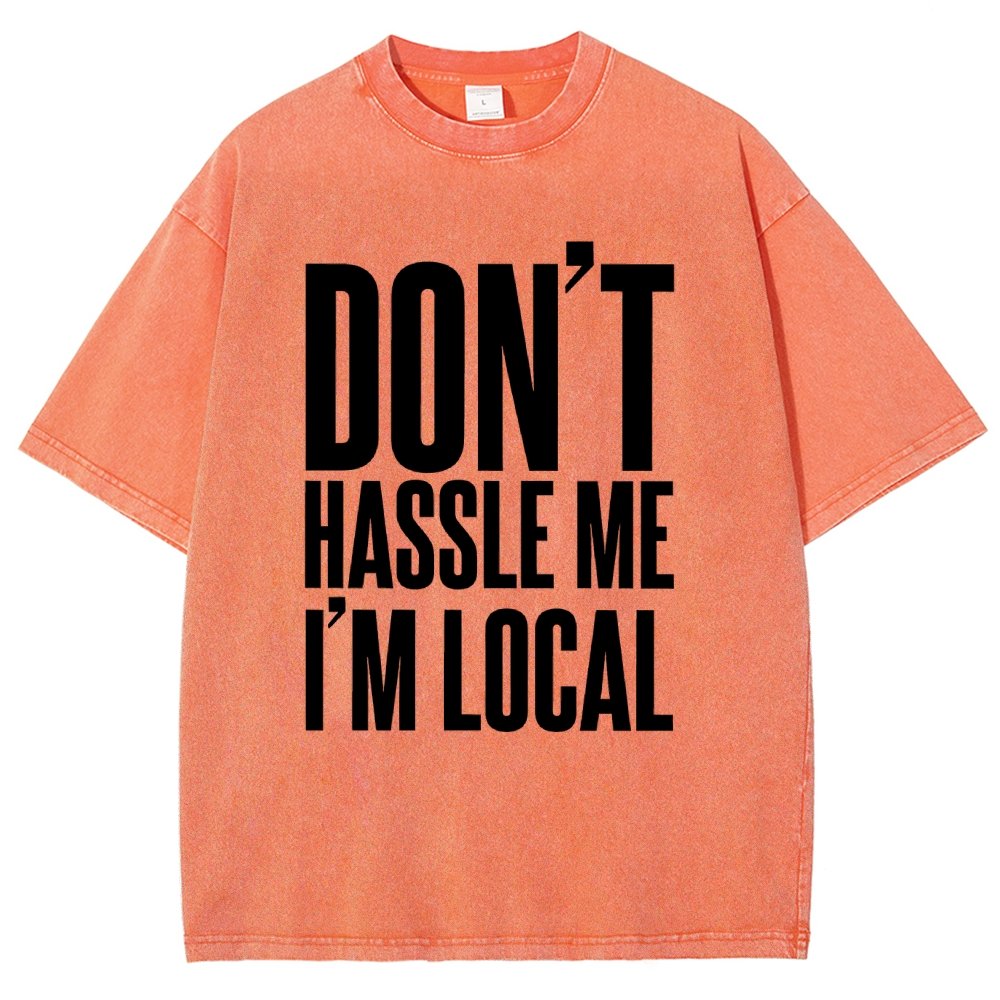 Don't Hassle Me I'm Local Vintage Distressed T-shirt