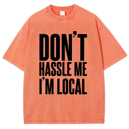 Don't Hassle Me I'm Local Vintage Distressed T-shirt
