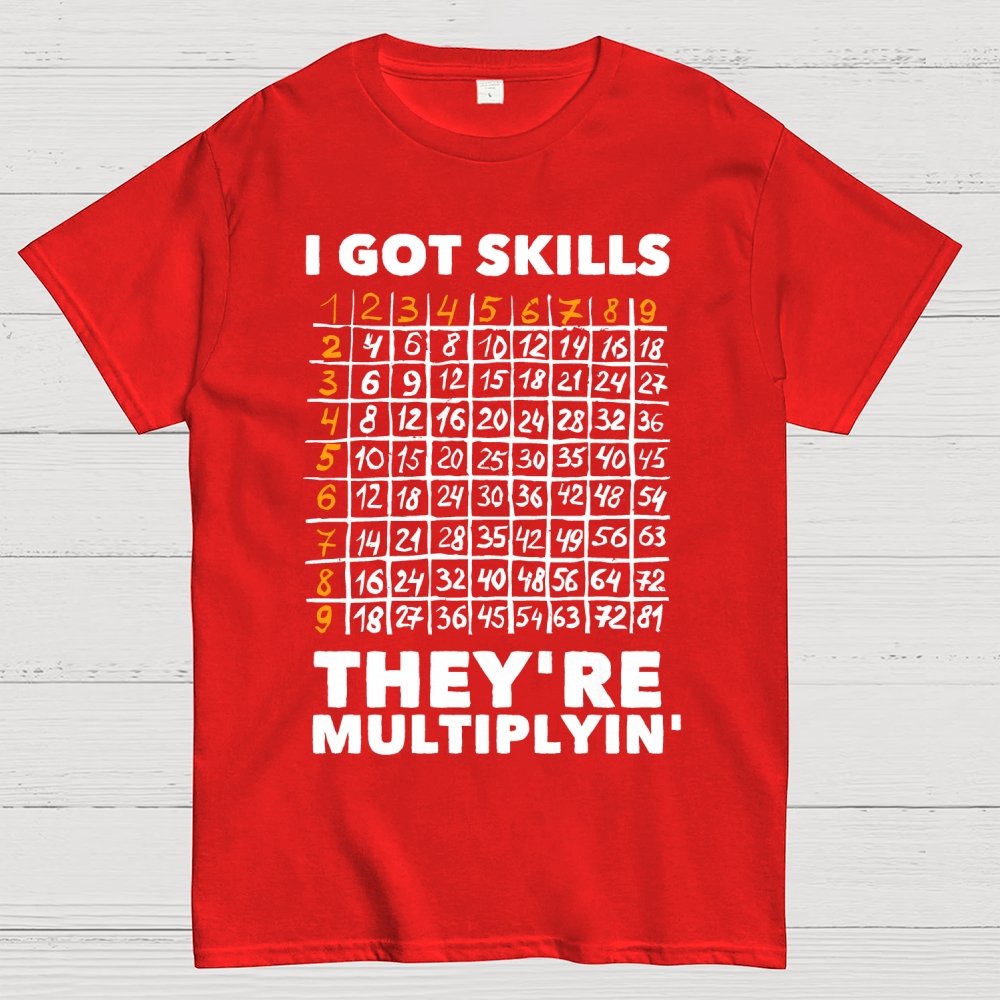 Math Got Skills Multiplying Geek T-Shirt