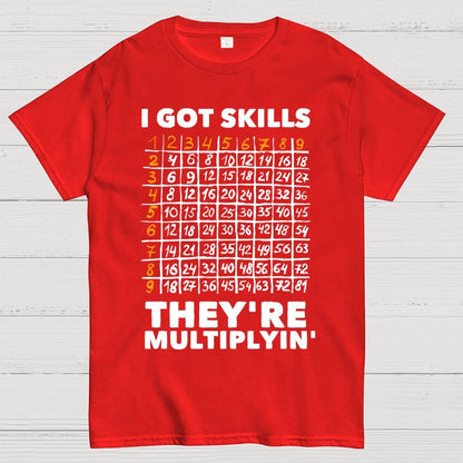 Math Got Skills Multiplying Geek T-Shirt