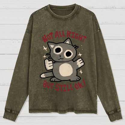Not All Right But Still Ok Washed Long Sleeve Tee