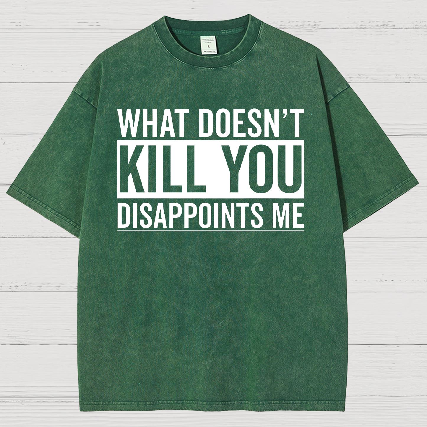 What Doesn't Kill You Disappoints Me Vintage Distressed T-shirt