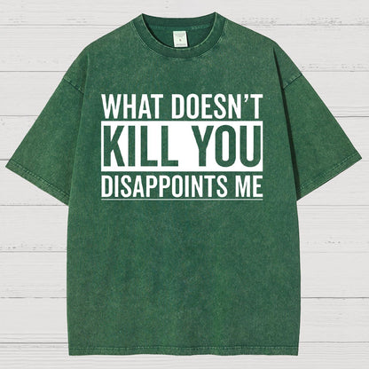 What Doesn't Kill You Disappoints Me Vintage Distressed T-shirt