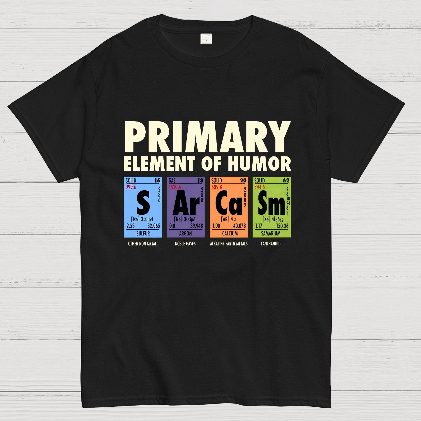 S Ar Ca Sm - Periodic Table of Humor Nerdy T-Shirt