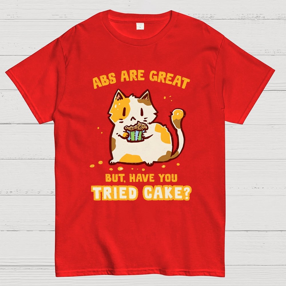 Have You Tried Cake Geek T-Shirt