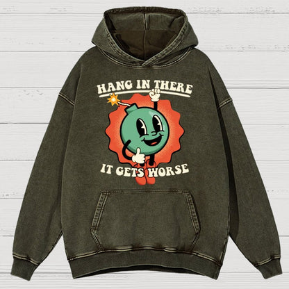 Hang In There It Gets Worse Vintage Distressed Hoodie