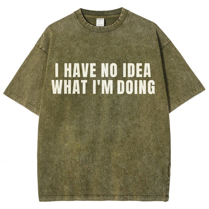 I Have No Idea What I’m Doing Vintage Distressed T-shirt