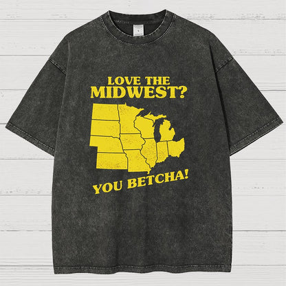 Love The Midwest? You Betcha! Vintage Distressed T-shirt
