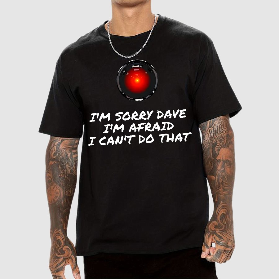 I'm Sorry Dave Geek T-Shirt