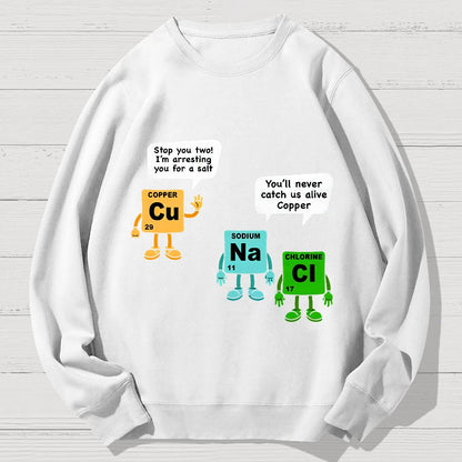 Funny Salt and Copper Periodic Table Police Pun Geek Cotton Sweatshirt