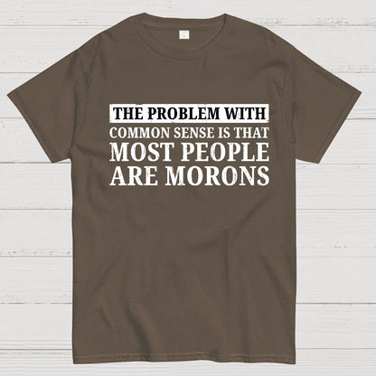 The Problem With Common Sense Patch Geek T-Shirt