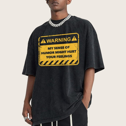 Warning My Sense Of Humor Might Hurt Your Feelings Vintage Distressed T-shirt