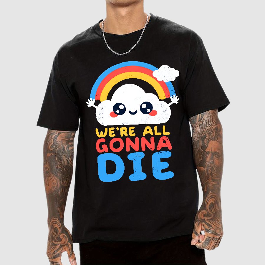 All Gonna Die Geek T-Shirt
