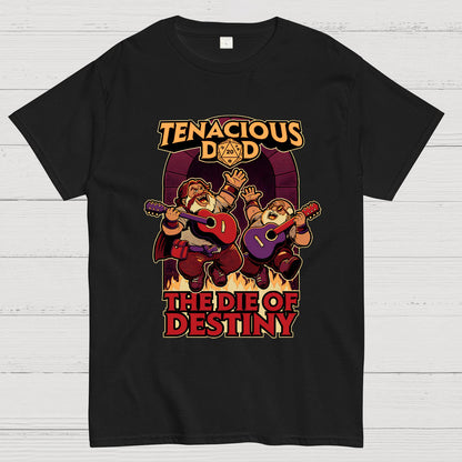 Tenacious Dad The Die Of Destiny Nerdy T-Shirt
