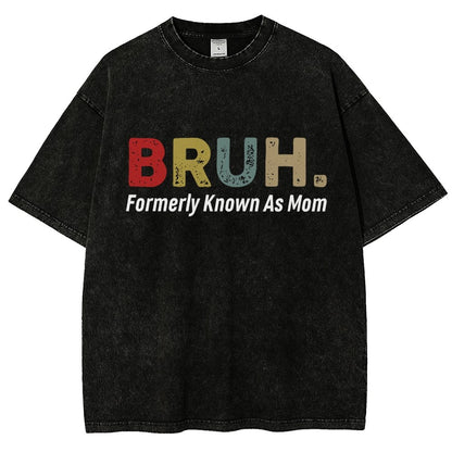 BRUH! Formerly Known As Mom Vintage Distressed T-shirt