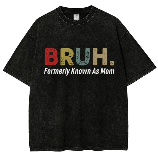 BRUH! Formerly Known As Mom Vintage Distressed T-shirt