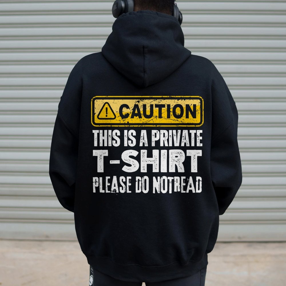 This Is A Private T-shirt Please Do Not Read Printed Back Unisex Cotton Hoodie