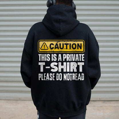 This Is A Private T-shirt Please Do Not Read Printed Back Unisex Cotton Hoodie