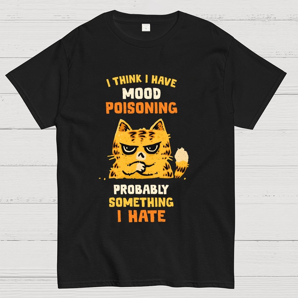 A Bad Case Of Mood Poisoning Geek T-Shirt