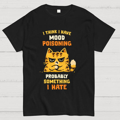 A Bad Case Of Mood Poisoning Geek T-Shirt