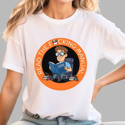 Have your read the F cking Manual novelty Geek T-Shirt