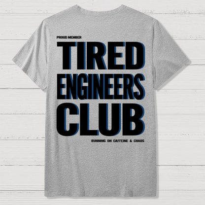 Tired Engineers Club Front And Back Printing Geek T-Shirt