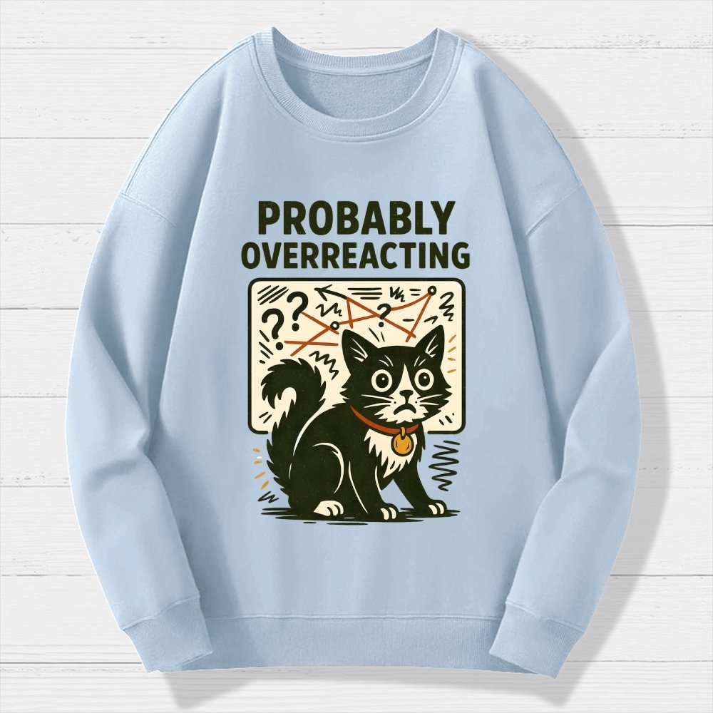 Pickles Is Probably Overreacting Again. But Then Again, Maybe Not. Geek Cotton Sweatshirt