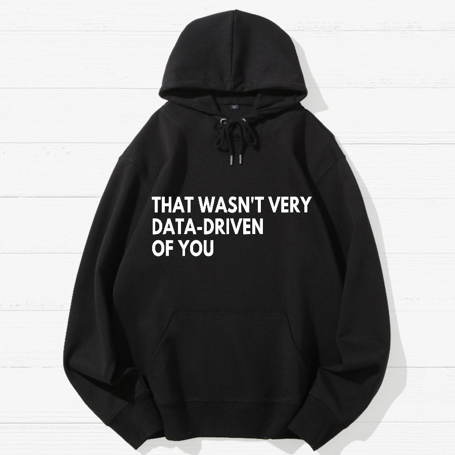 That Wasn't Very Logic Based Of You Geek Cotton Hoodie
