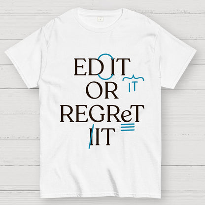 Edit Or Regret It Geek T-Shirt