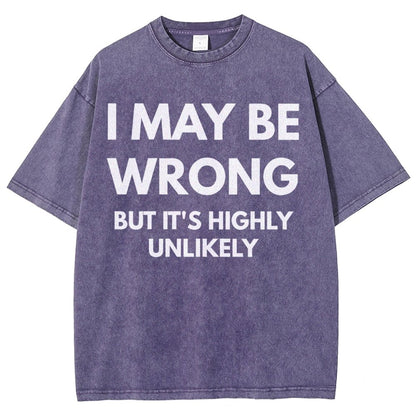I May Be Wrong But It's Highly Unlikely Vintage Distressed T-shirt