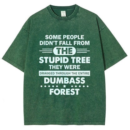 Some People Didn’t Fall From The Stupid Tree Vintage Distressed T-shirt