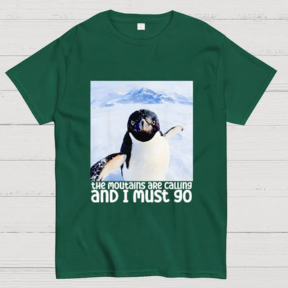 Nihilistic Penguin Meme The Mountains Are Calling And I Must Go Geek T-Shirt