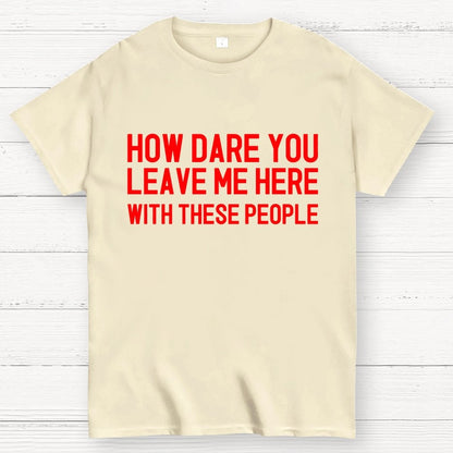 Left With These People Geek T-Shirt