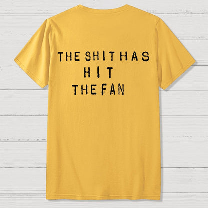 For the shit has hit the fan Front And Back Printing Geek T-Shirt