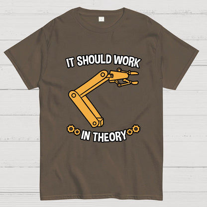 It Should Work In Theory Robot  Geeky T-Shirt