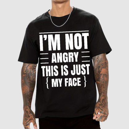 I'm Not Angry This Is Just My Face Funny Sarcastic Geek T-Shirt