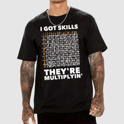 Math Got Skills Multiplying Geek T-Shirt