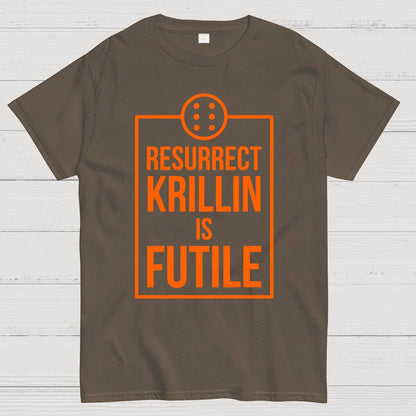 Futile Resurrection Geek T-Shirt