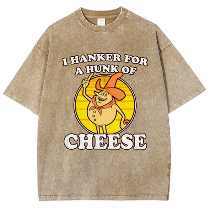 I Hanker For A Hunk Of Cheese Time For Timer Vintage Distressed T-shirt