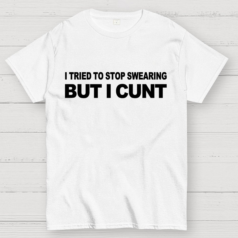I've Tried To Stop Swearing But I Cunt Sunset  Geek T-Shirt