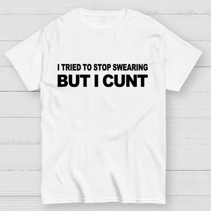 I've Tried To Stop Swearing But I Cunt Sunset  Geek T-Shirt