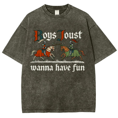 Boys Joust Wanna Have Fun Vintage Distressed T-shirt